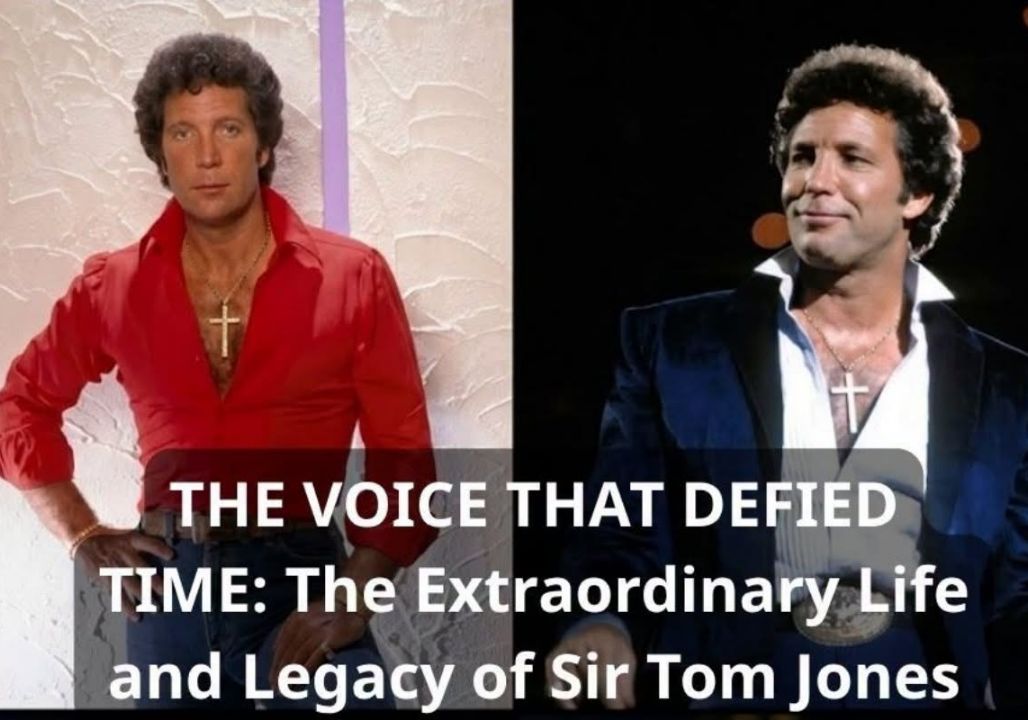 THE VOICE THAT DEFIED TIME: THE EXTRAORDINARY LIFE AND ENDURING LEGACY OF SIR TOM JONES